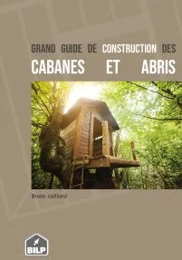 Guide de construction des cabanes et abris