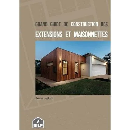 Couverture du grand guide de construction des extensions et maisonnettes