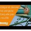 Comment protéger et peindre une tonnelle, pergola rouillée ? | Owatrol
